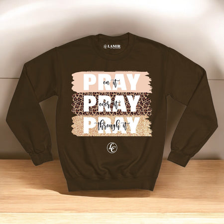 Brown Pray On It Sweatshirt - motivational streetwear apparel by Lamir Collection