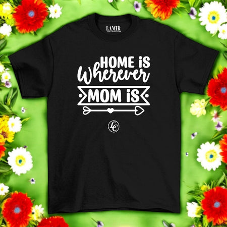 Black Home Is Wherever Mom Is Tee (Women's) - motivational streetwear apparel by Lamir Collection