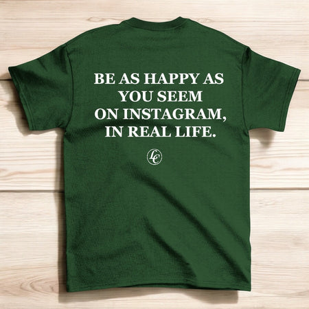 Forest green Be Happy In Real Life Short Sleeve Tee - motivational streetwear apparel by Lamir Collection