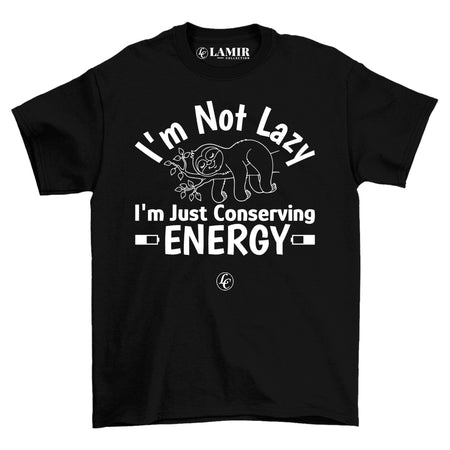 Black I'm Not Lazy Short Sleeve Tee - motivational streetwear apparel by Lamir Collection