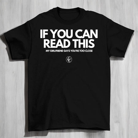 Black My Girllfriend Says You're Too Close Short Sleeve Tee - motivational streetwear apparel by Lamir Collection