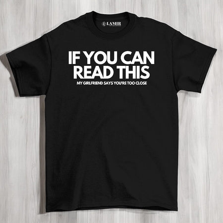 Black My Girllfriend Says You're Too Close Short Sleeve Tee - motivational streetwear apparel by Lamir Collection
