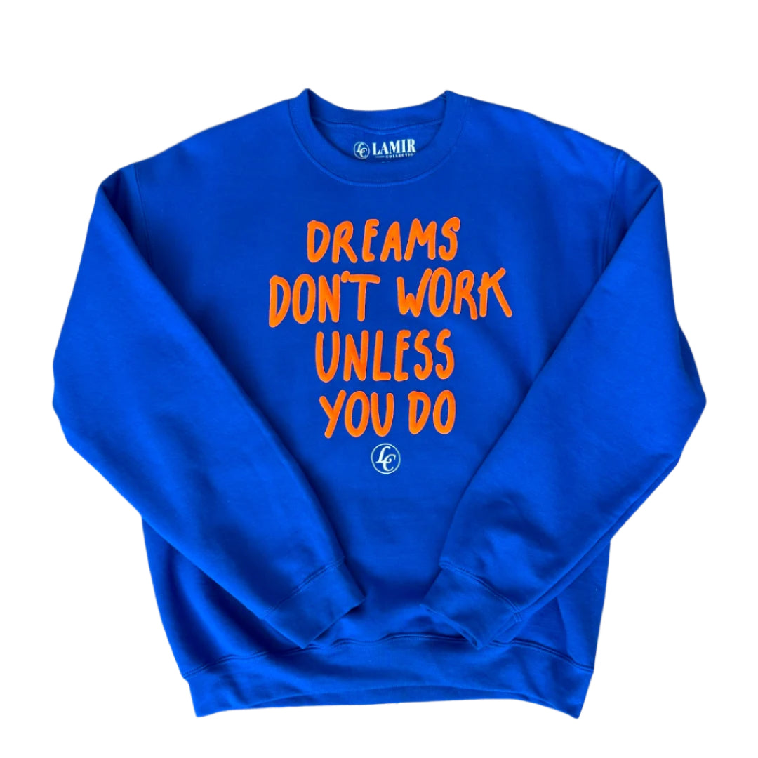 Blue Dreams Don't Work Unless You Do Sweatshirt - motivational streetwear apparel by Lamir Collection