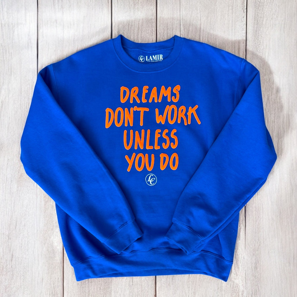 Blue Dreams Don't Work Unless You Do Sweatshirt - motivational streetwear apparel by Lamir Collection