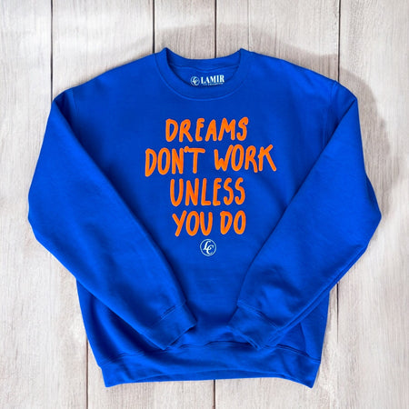 Blue Dreams Don't Work Unless You Do Sweatshirt - motivational streetwear apparel by Lamir Collection
