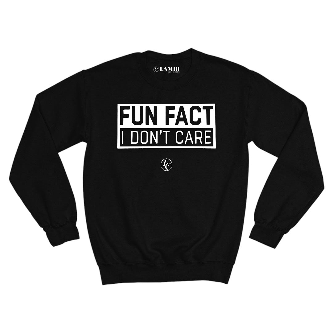 Black Fun Fact I Don't Care Sweatshirt - motivational streetwear apparel by Lamir Collection