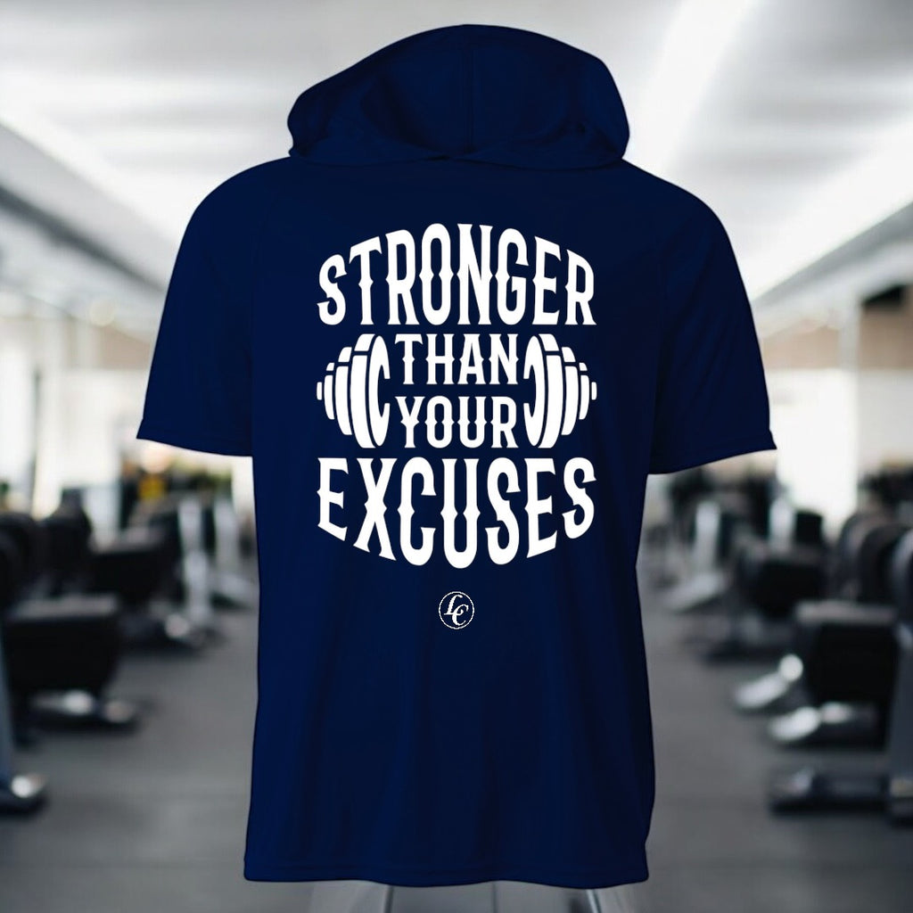 Stronger Than Your Excuses Hooded Performance Tee