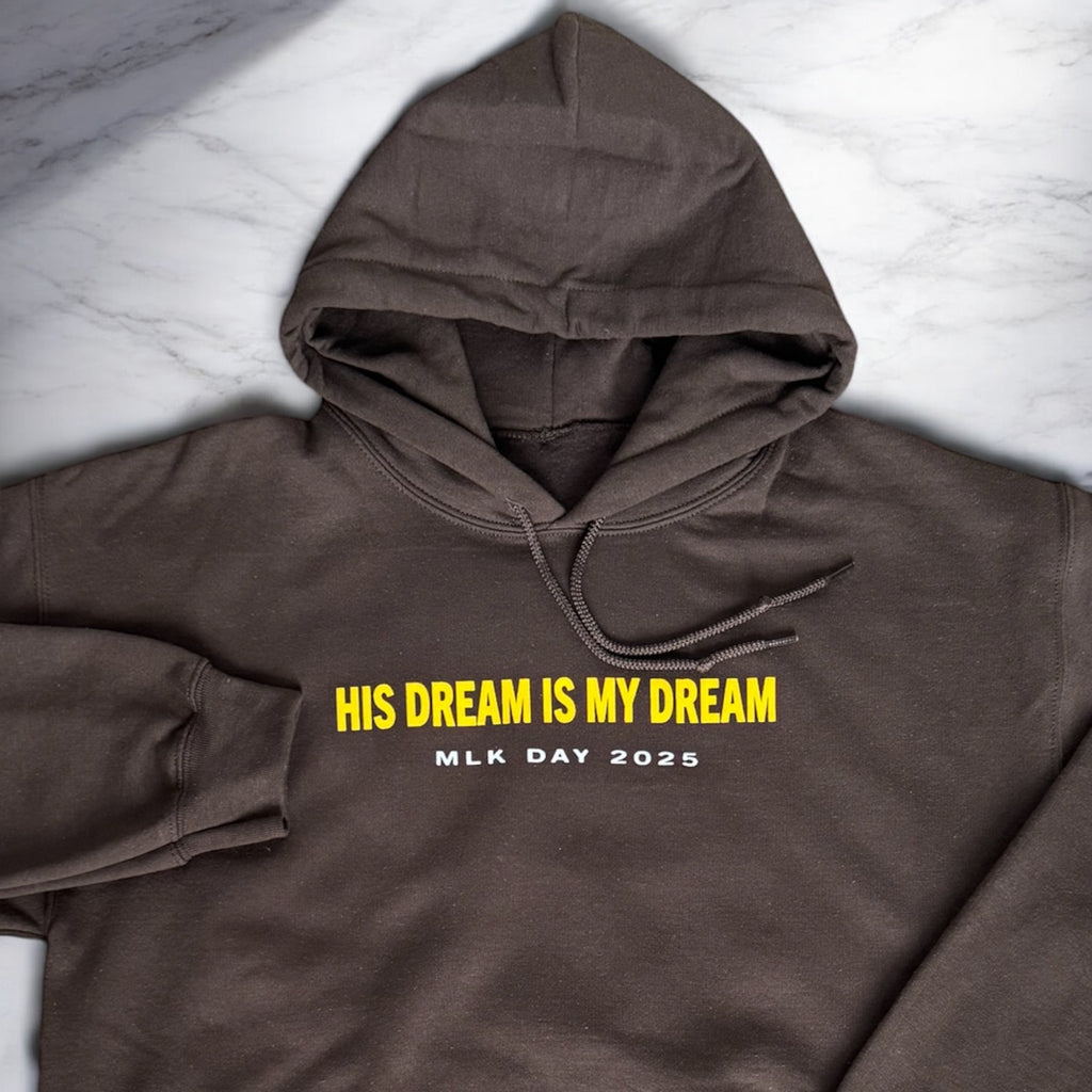 Brown-1 His Dream Is My Dream (MLK Day 2025) Hoodie - motivational streetwear apparel by La Mir Collection