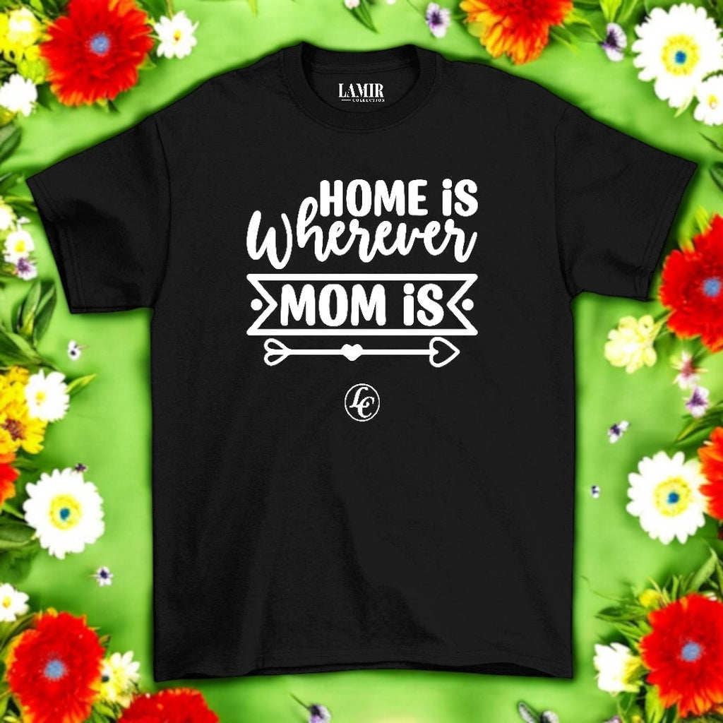 Black Home Is Wherever Mom Is Tee (Women's) - motivational streetwear apparel by Lamir Collection