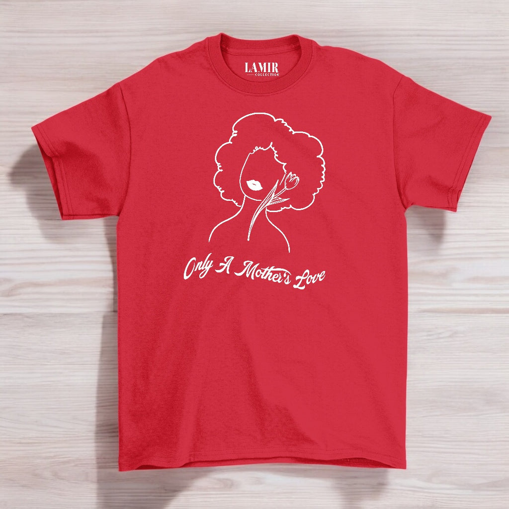 Red Only A Mothers Love Sweatshirt/Tee - motivational streetwear apparel by Lamir Collection