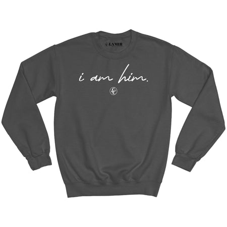 Granite I Am Him Sweatshirt - motivational streetwear apparel by Lamir Collection
