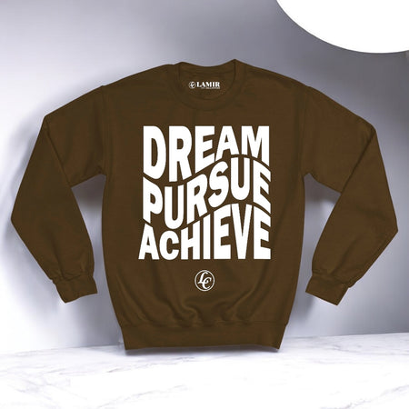 Brown Dream Pursue Achieve Sweatshirt - motivational streetwear apparel by Lamir Collection