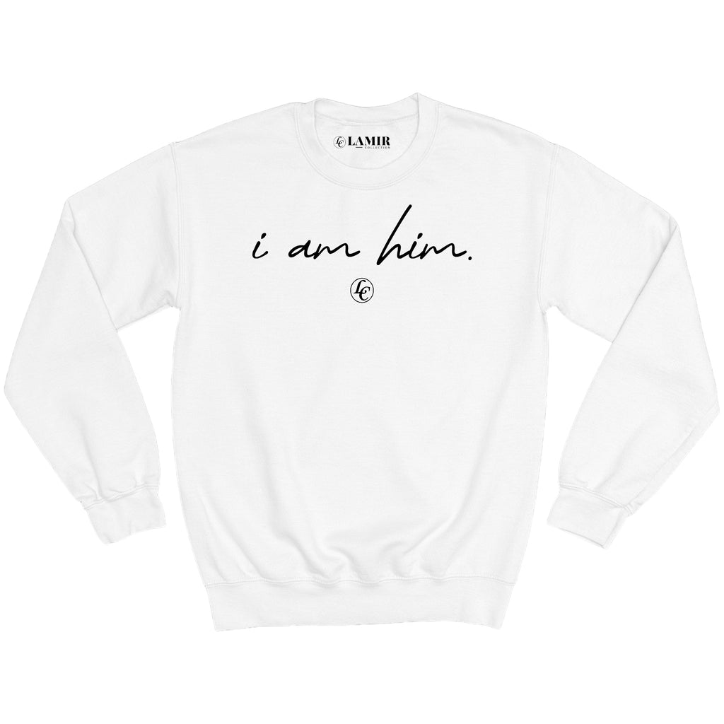 White I Am Him Sweatshirt - motivational streetwear apparel by Lamir Collection
