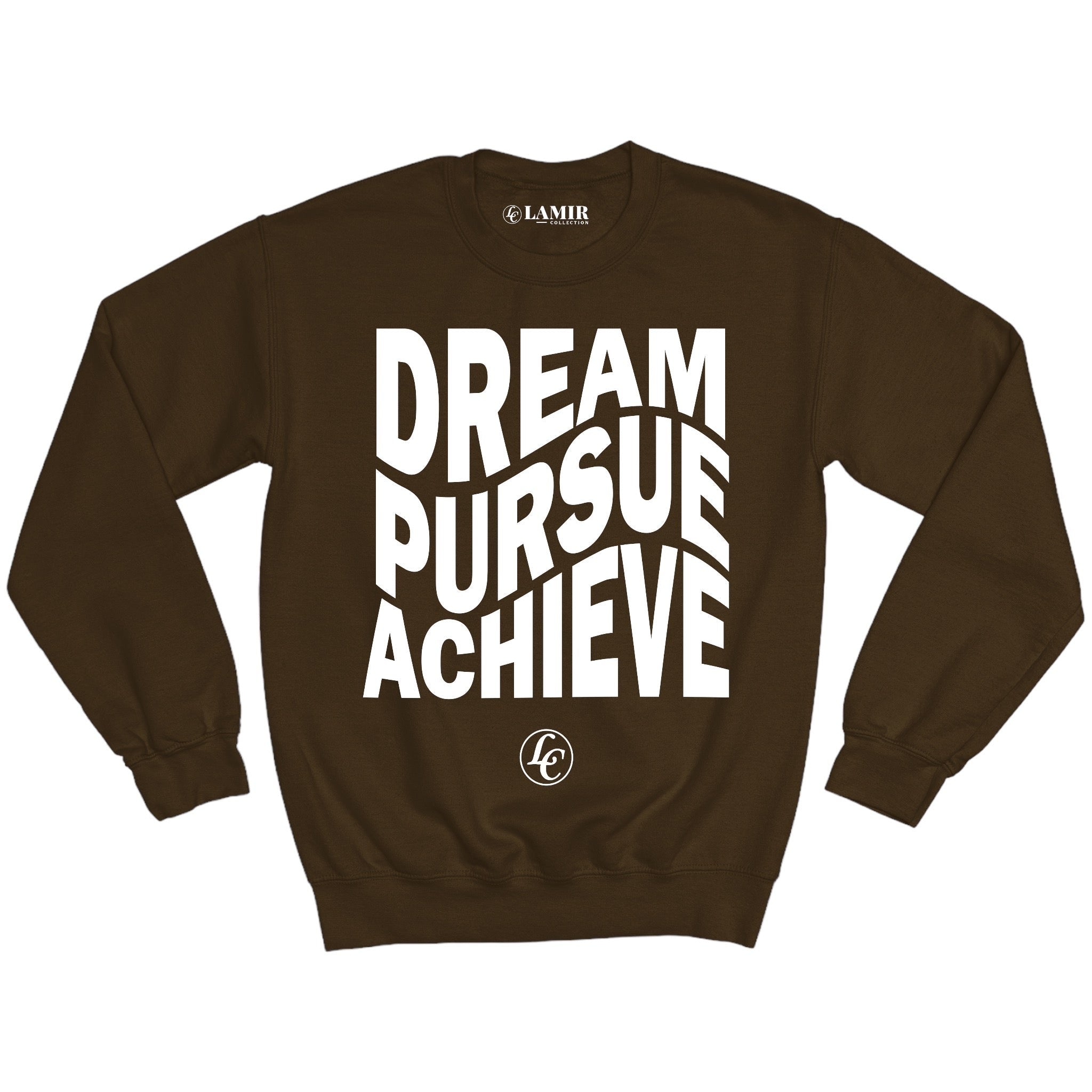Brown Dream Pursue Achieve Sweatshirt - motivational streetwear apparel by Lamir Collection